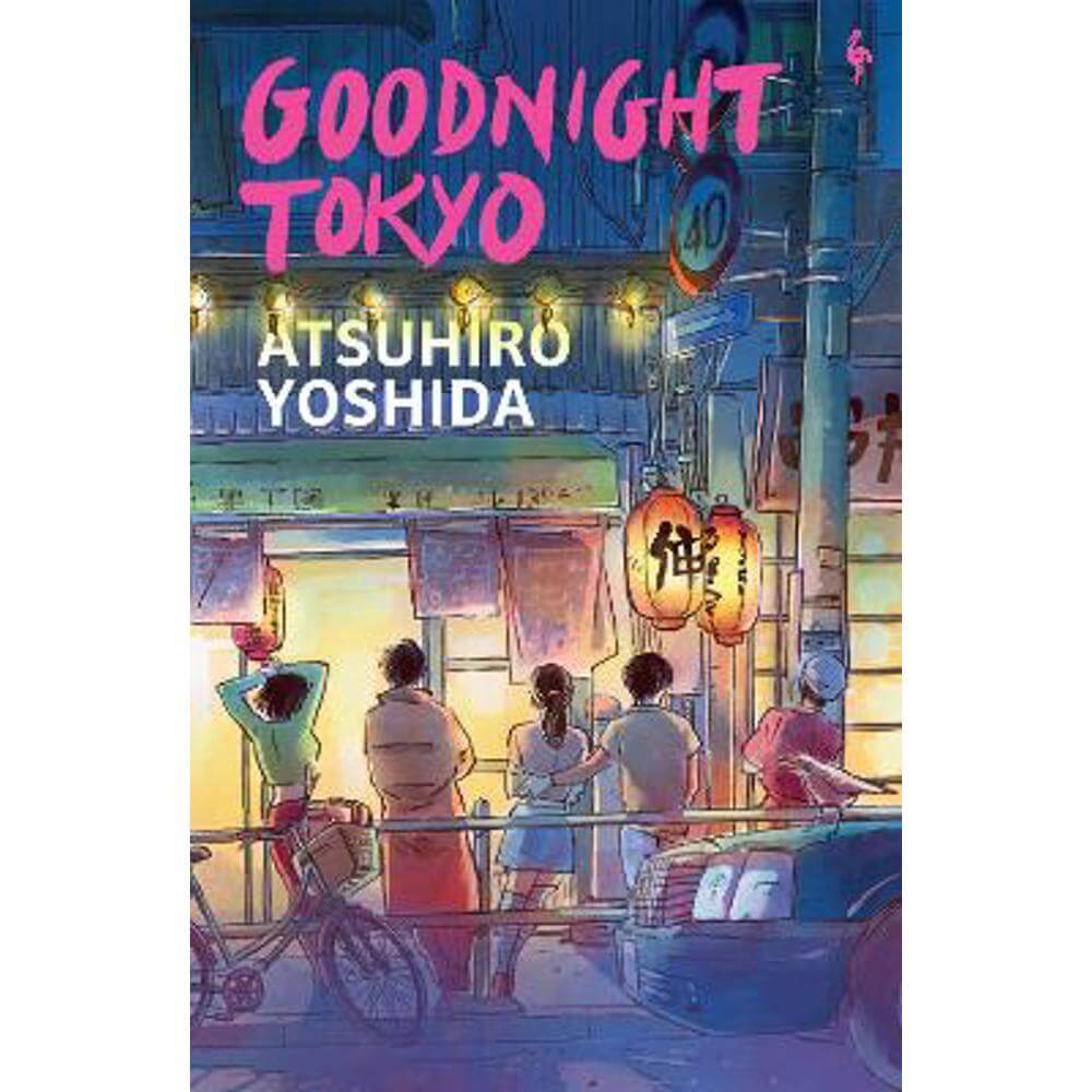 Goodnight Tokyo: The English language debut from bestselling Japanese author (Paperback) - Atsuhiro Yoshida